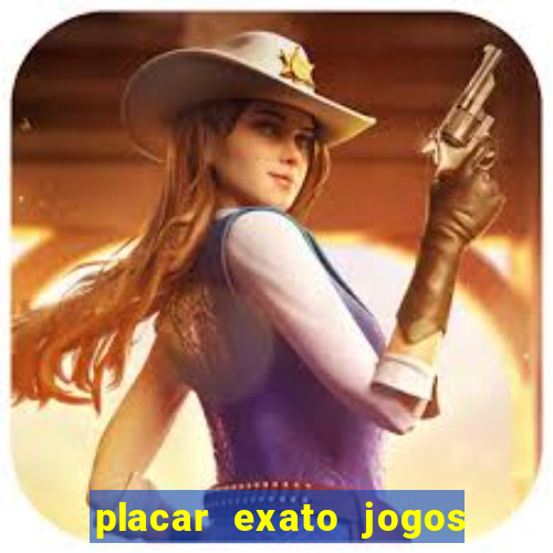 placar exato jogos de hoje